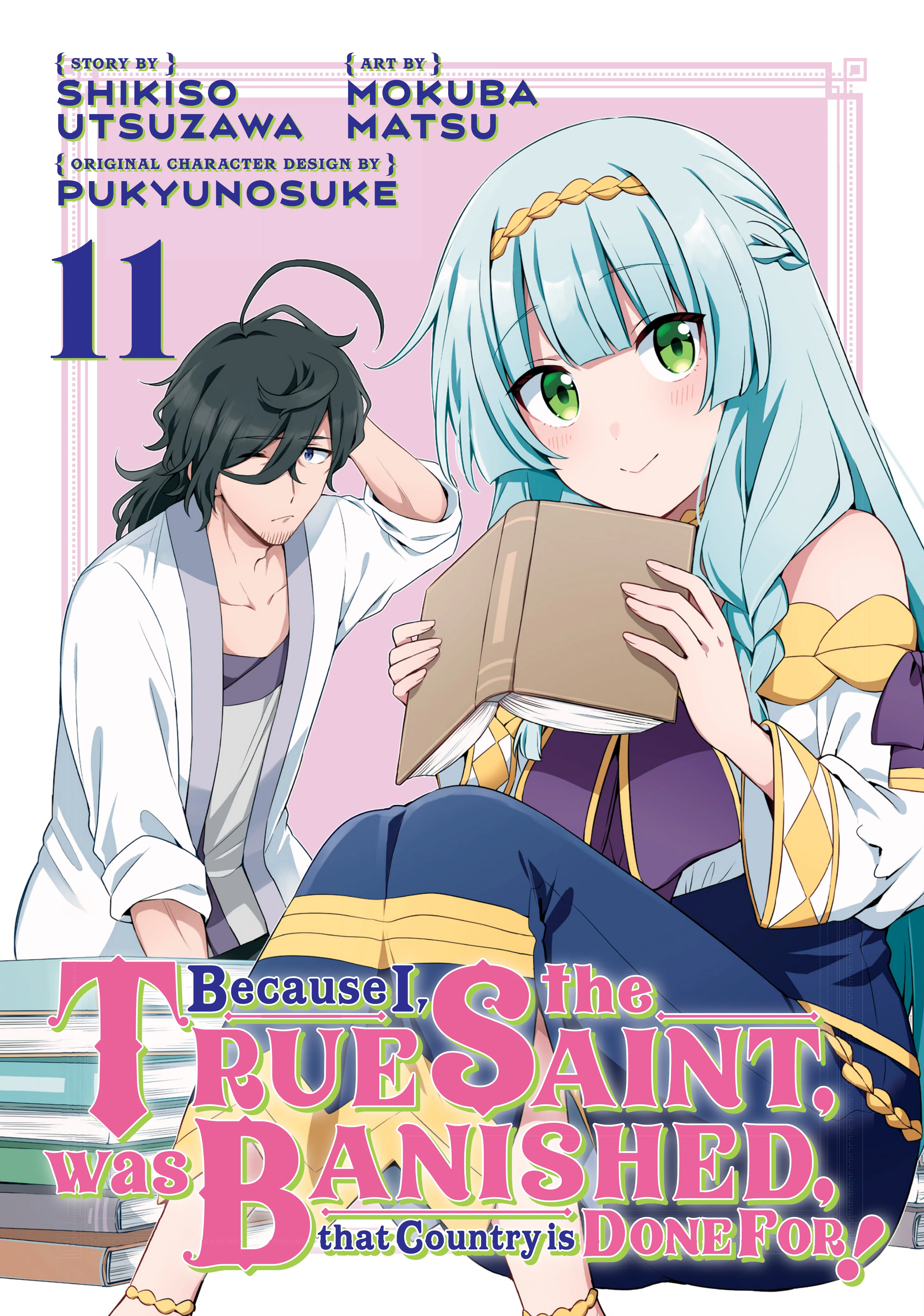 Because I, the True Saint, was Banished, that Country is Done For! Vol. 11 (Kodansha, 2026) cover